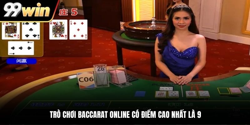 Trò chơi Baccarat online có điểm cao nhất là 9