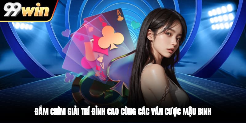 Đắm chìm giải trí đỉnh cao cùng các ván cược Mậu Binh
